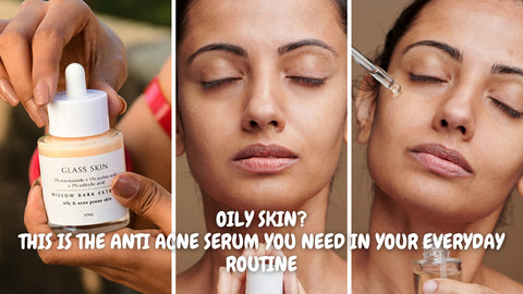 Oily Skin? This is the Anti Acne Serum you need in your Everyday Routine