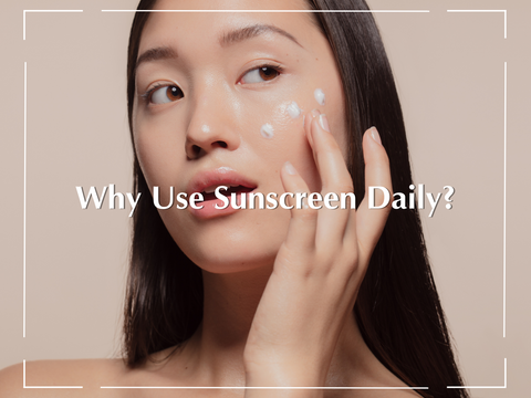 Why Use Sunscreen Daily?