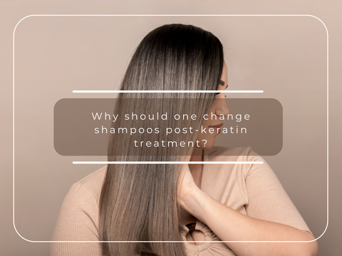 Why should one change shampoos post-keratin treatment?