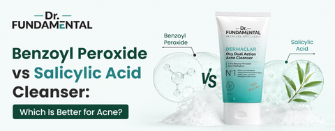 Benzoyl Peroxide vs Salicylic Acid Cleanser: Which Is Better for Acne?
