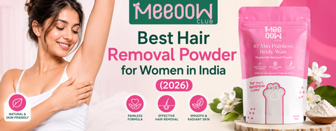 Best Hair Removal Powder for Women in India (2026)