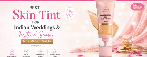 Best Skin Tint for Indian Weddings & Festive Season (Long-Wear Guide)
