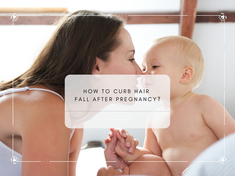 How to curb hair fall after Pregnancy?