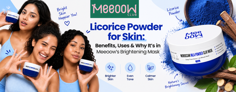 Licorice Powder for Skin Benefits, Uses & Why It's in Meeoow's Brightening Mask