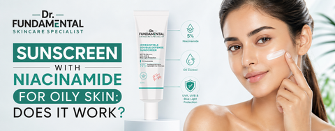 Sunscreen with Niacinamide for Oily Skin: Does It Work?