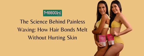 The Science Behind Painless Waxing: How Hair Bonds Melt Without Hurting Skin