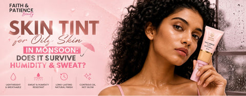 skin-tint-oily-skin-monsoon-humidity-sweat-guide